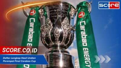 Undian Perempat Final Carabao Cup 2025/2026