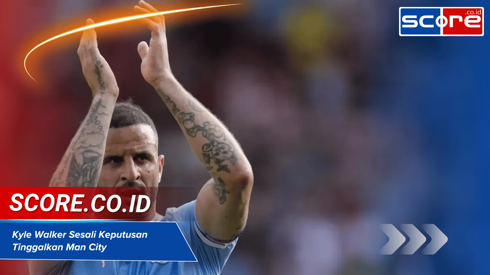 Kyle Walker Hengkang dari Man City