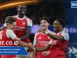 Kemenangan Arsenal vs Crystal Palace, Makin Kuat di Puncak Klasemen