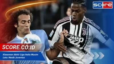 Klasemen Akhir Liga Italia Musim Lalu Nasib Juventus dan Zona Eropa