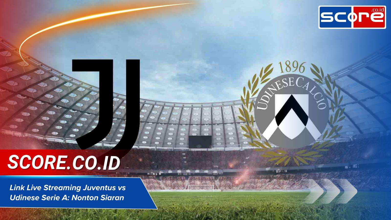 Link Live Streaming Juventus vs Udinese
