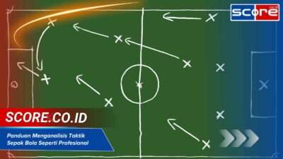 Panduan Cara Menganalisis Taktik Sepak Bola Seperti Pro (Mudah)