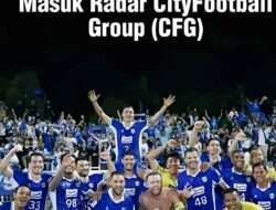 3 Keuntungan yang Didapat Jika Persib di Akuisisi CFG Manchester City