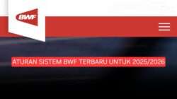 Aturan BWF Terbaru 2025/2026: Mulai dari Sistem Poin, Undian Hingga Jadwal
