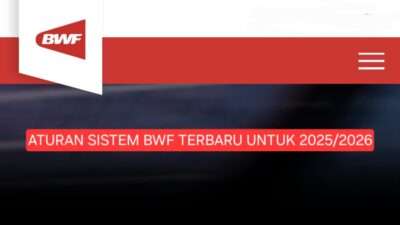Aturan BWF Terbaru 2025/2026: Mulai dari Sistem Poin, Undian Hingga Jadwal