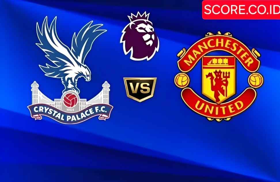 Prediksi Skor Crystal Palace vs MU Laga Penting Bagi Setan Merah, 30 November 2025