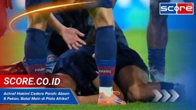 Achraf Hakimi Cedera Parah: Absen 6 Pekan, Batal Main di Piala Afrika?