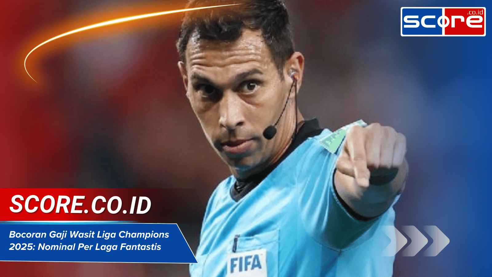 Bocoran Gaji Wasit Liga Champions 2025: Nominal Per Laga Fantastis