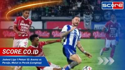 Jadwal Super League Pekan 12: Arema vs Persija, Malut vs Persib Lengkap