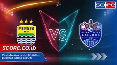 Persib Bandung vs Lion City Sailors prediction: Analisis Skor Jitu