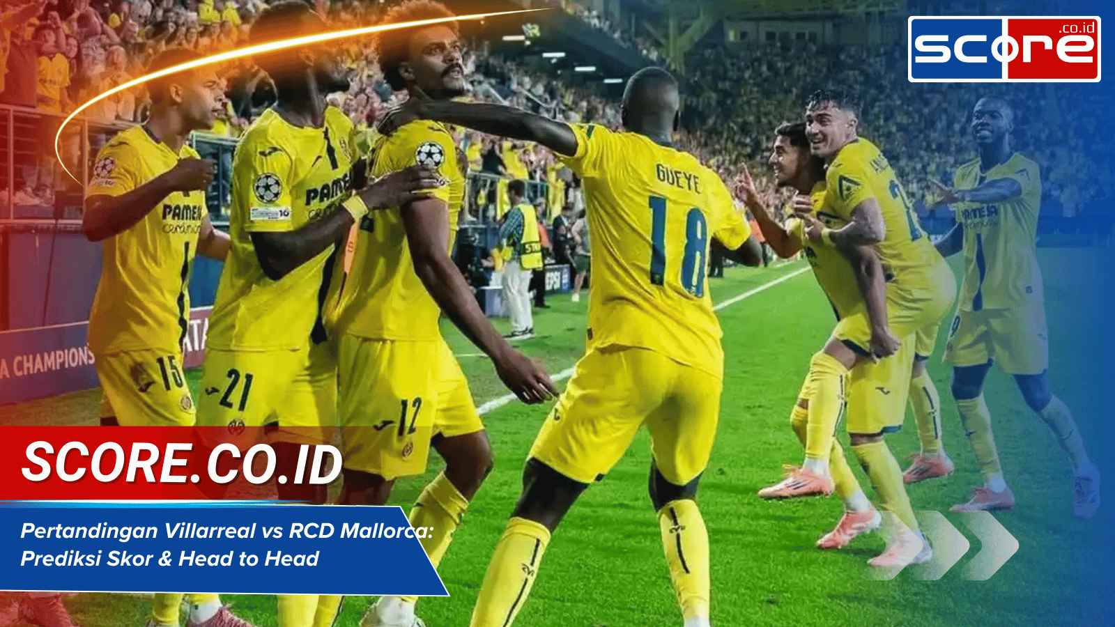 Pertandingan Villarreal vs RCD Mallorca: Prediksi Skor & Head to Head
