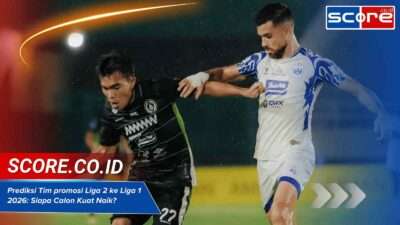 Prediksi Tim promosi Liga 2 ke Liga 1 2026 Siapa Calon Kuat Naik
