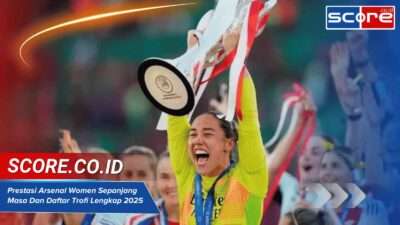 Prestasi Arsenal Women Sepanjang Masa Dan Daftar Trofi Lengkap 2025