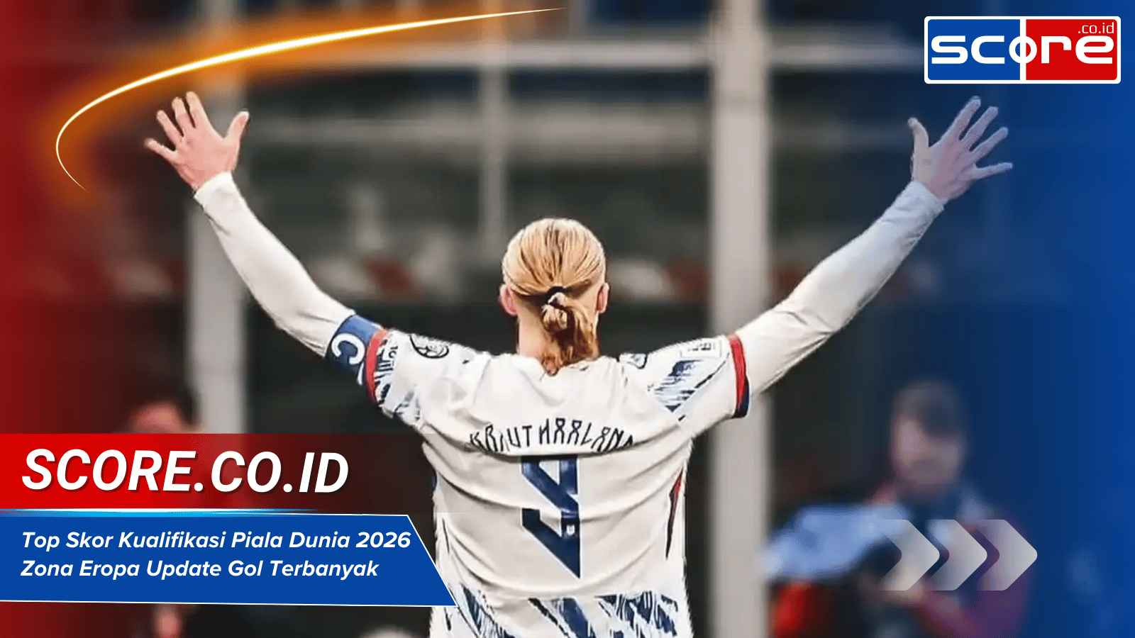 Top Skor Kualifikasi Piala Dunia 2026 Zona Eropa Update Gol Terbanyak