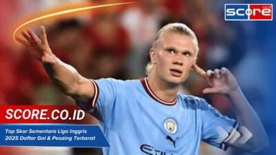 Top Skor Sementara Liga Inggris 2025 Daftar Gol & Pesaing Terberat