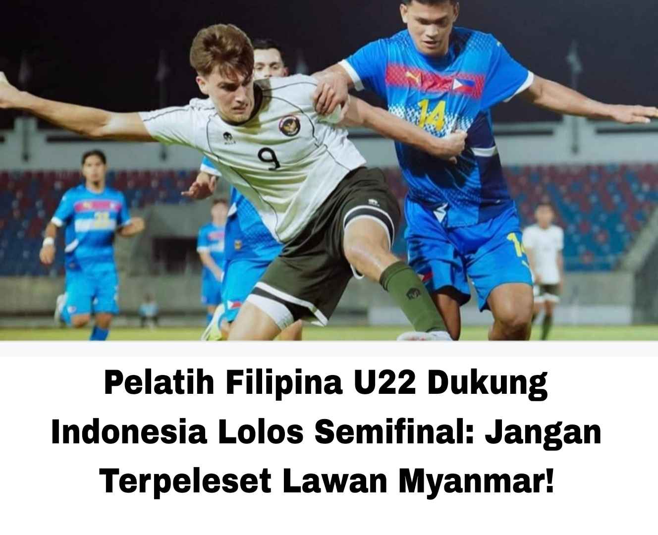 Pelatih Filipina U22 Dukung Indonesia Lolos Semifinal