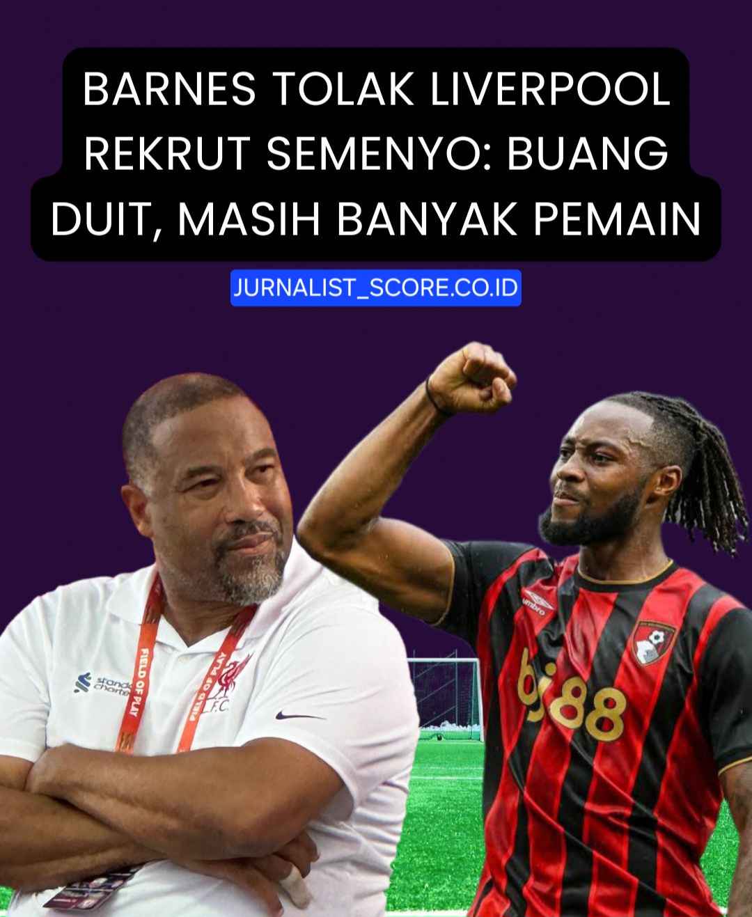 Bisikan Maut dari Legenda Liverpool! Mendesak Gak Perlu Rekrut Semenyo: Buang Duit Sudah Banyak Pemain Legenda Liverpool, Barnes Tolak Semenyo