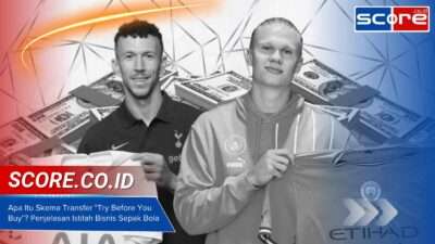 Apa Itu Skema Transfer Try Before You Buy Penjelasan Istilah Bisnis Sepak Bola