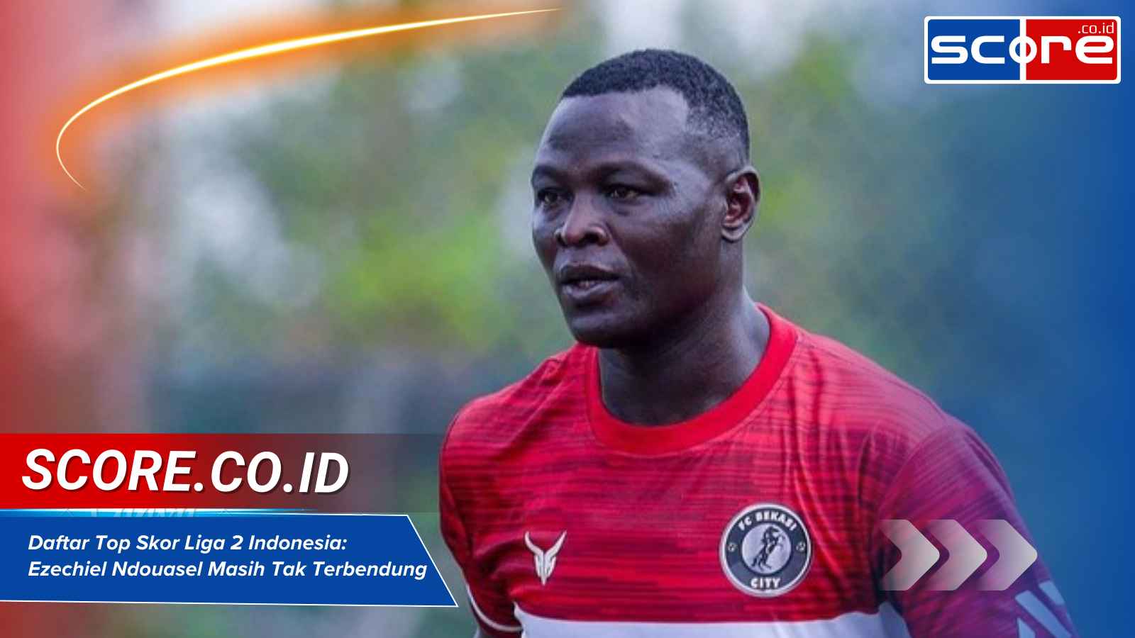 Daftar Top Skor Liga 2 Indonesia Ezechiel Ndouasel Masih Tak Terbendung