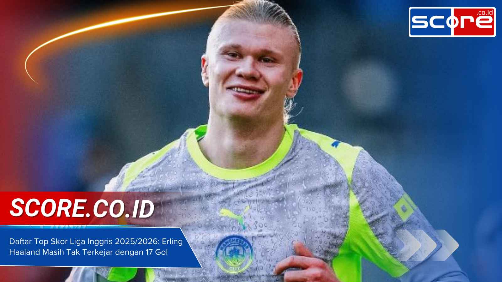 Daftar Top Skor Liga Inggris 20252026 Erling Haaland Masih Tak Terkejar dengan 17 Gol