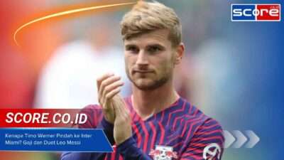 Kenapa Timo Werner Pindah ke Inter Miami? Gaji dan Duet Leo Messi Kenapa Timo Werner Pindah ke Inter Miami? Gaji dan Duet Leo Messi