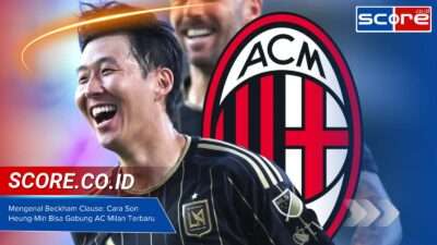Mengenal Beckham Clause: Cara Son Heung-Min Bisa Gabung AC Milan Terbaru
