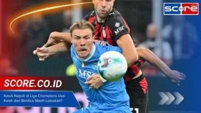 Nasib Napoli di Liga Champions Usai Kalah dari Benfica Masih Loloskah?