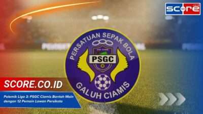 Polemik Liga 3 PSGC Ciamis Bantah Main dengan 12 Pemain Lawan Persikota