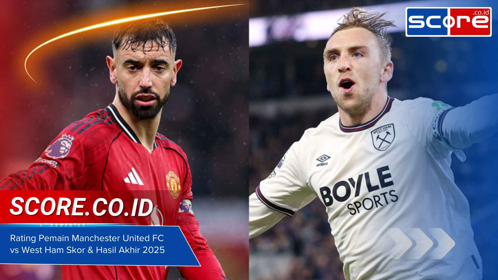 Rating Pemain Manchester United FC vs West Ham Skor & Hasil Akhir 2025