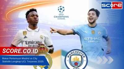 Rekor Pertemuan Madrid vs City Statistik Lengkap UCL Terpanas 2025