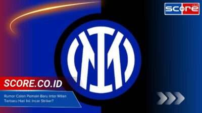Rumor Calon Pemain Baru Inter Milan Terbaru Hari Ini Incar Striker