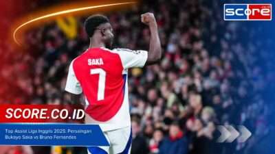 Top Assist Liga Inggris 2025: Persaingan Bukayo Saka vs Bruno Fernandes
